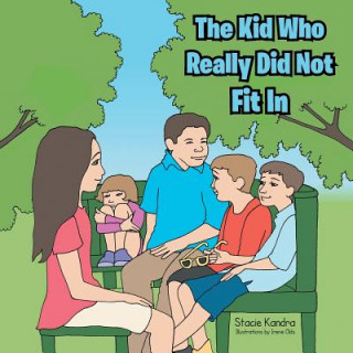 Книга Kid Who Really Did Not Fit in Stacie Kandra