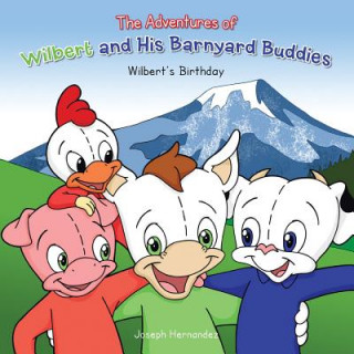 Książka Adventures of Wilbert and His Barnyard Buddies Joseph Hernandez