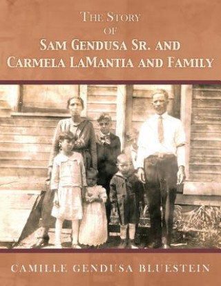 Carte Story of Sam Gendusa Sr. and Carmela Lamantia and Family Camille Gendusa Bluestein