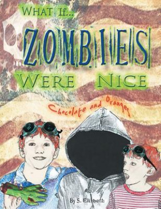 Buch What If... Zombies Were Nice S. Elizabeth