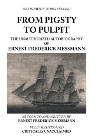 Knjiga From Pigsty to Pulpit Ernest Frederick Messmann