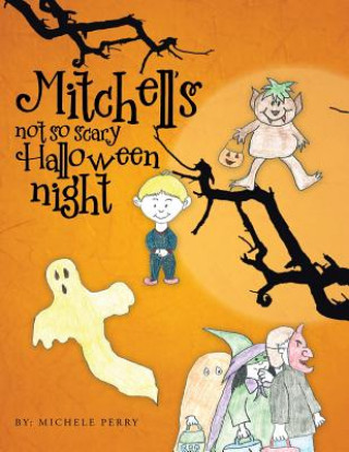 Knjiga Mitchells Not So Scary Halloween Night Michele Perry