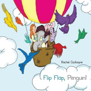 Könyv Flip Flap, Penguin! Rachel Cockayne