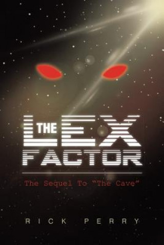 Buch The Lex Factor: The Sequel to the Cave Rick Perry