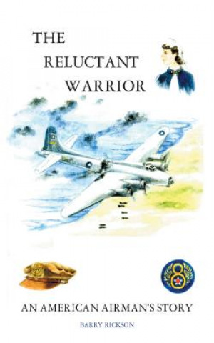 Kniha The Reluctant Warrior: An American Airman's Story Barry Rickson