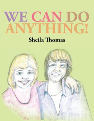 Knjiga We Can Do Anything! Sheila Thomas