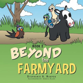 Kniha Beyond the Farmyard Stephanie a. Harper