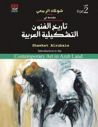 Carte Introduction to the Contemporary Art in Arab Land Shawkat Alrubaie