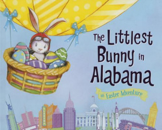 Carte The Littlest Bunny in Alabama: An Easter Adventure Lily Jacobs