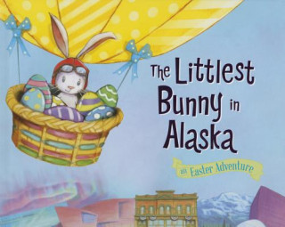 Книга The Littlest Bunny in Alaska: An Easter Adventure Lily Jacobs