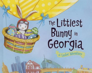 Книга The Littlest Bunny in Georgia: An Easter Adventure Lily Jacobs