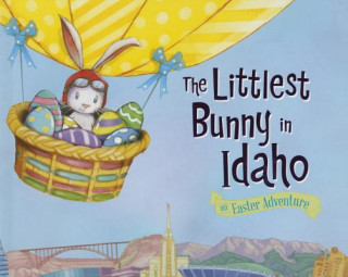 Buch The Littlest Bunny in Idaho: An Easter Adventure Lily Jacobs