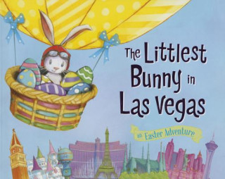 Книга The Littlest Bunny in Las Vegas: An Easter Adventure Lily Jacobs