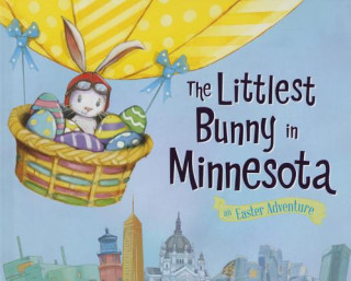 Kniha The Littlest Bunny in Minnesota: An Easter Adventure Lily Jacobs