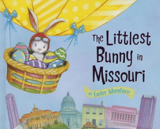 Könyv The Littlest Bunny in Missouri: An Easter Adventure Lily Jacobs