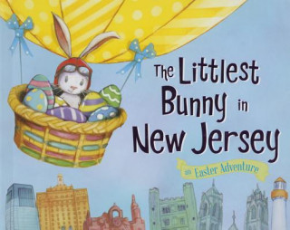 Carte The Littlest Bunny in New Jersey: An Easter Adventure Lily Jacobs