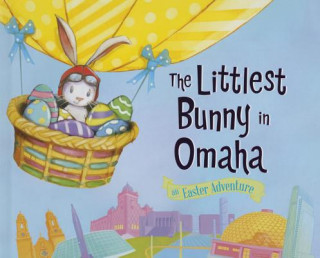 Kniha The Littlest Bunny in Omaha: An Easter Adventure Lily Jacobs