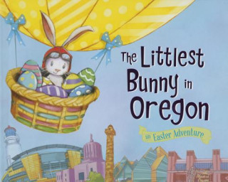 Knjiga The Littlest Bunny in Oregon: An Easter Adventure Lily Jacobs