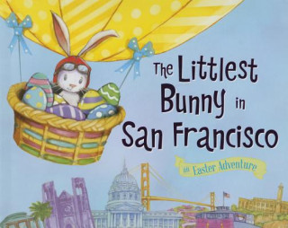 Könyv The Littlest Bunny in San Francisco: An Easter Adventure Lily Jacobs