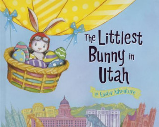 Kniha The Littlest Bunny in Utah: An Easter Adventure Lily Jacobs