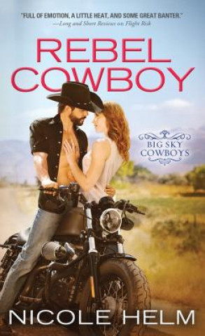 Kniha Rebel Cowboy Nicole Helm