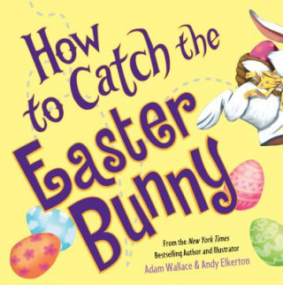 Książka How to Catch the Easter Bunny Adam Wallace