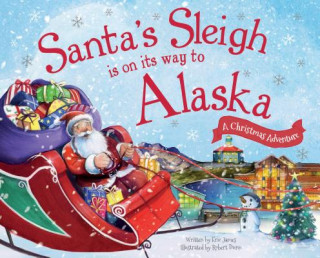 Книга Santa's Sleigh Is on Its Way to Alaska: A Christmas Adventure Eric James