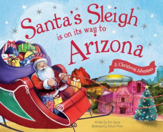 Kniha Santa's Sleigh Is on Its Way to Arizona: A Christmas Adventure Eric James