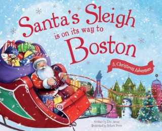 Buch Santa's Sleigh Is on Its Way to Boston: A Christmas Adventure Eric James