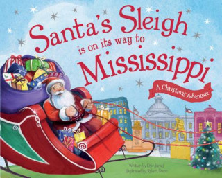 Kniha Santa's Sleigh Is on Its Way to Mississippi: A Christmas Adventure Eric James