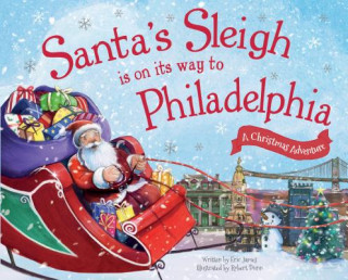 Carte Santa's Sleigh Is on Its Way to Philadelphia: A Christmas Adventure Eric James