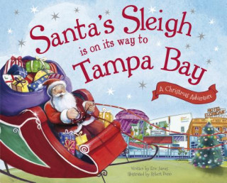 Kniha Santa's Sleigh Is on Its Way to Tampa Bay: A Christmas Adventure Eric James