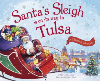 Carte Santa's Sleigh Is on Its Way to Tulsa: A Christmas Adventure Eric James