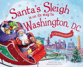Kniha Santa's Sleigh Is on Its Way to Washington, D.C.: A Christmas Adventure Eric James