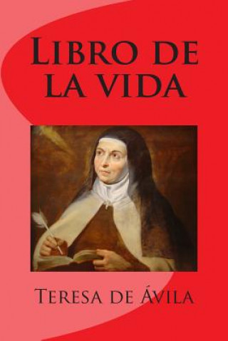 Könyv Libro de La Vida Teresa De Avila
