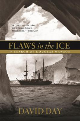 Kniha Flaws in the Ice: In Search of Douglas Mawson David Day