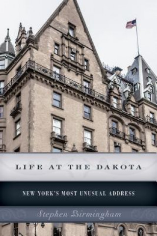 Kniha Life at the Dakota Stephen Birmingham