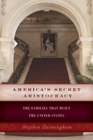 Könyv America's Secret Aristocracy Stephen Birmingham