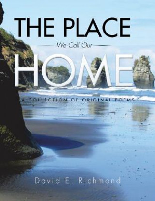 Kniha Place We Call Our Home David E. Richmond