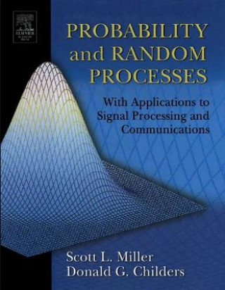 Kniha Probability and Random Processes: With Applications to Signal Processing and Communications Scott Miller