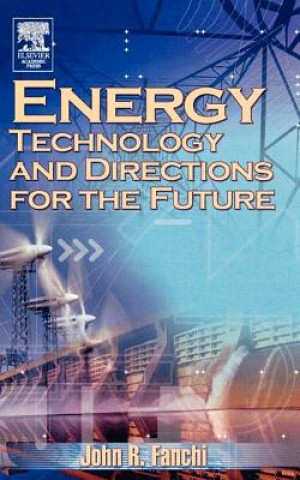 Könyv Energy Technology and Directions for the Future John R. Fanchi Phd