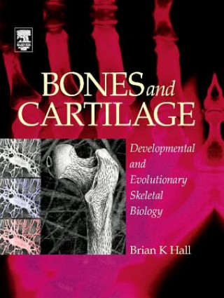 Carte Bones and Cartilage: Developmental and Evolutionary Skeletal Biology Brian K. Hall