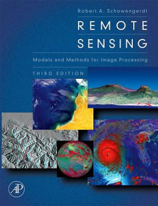 Książka Remote Sensing: Models and Methods for Image Processing Robert A. Schowengerdt