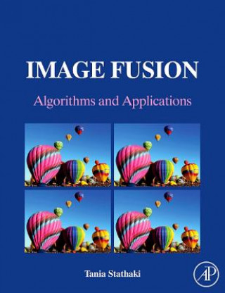 Książka Image Fusion: Algorithms and Applications Tania Stathaki