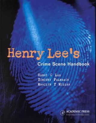 Kniha Henry Lee's Crime Scene Handbook Henry C. Lee