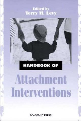 Kniha Handbook of Attachment Interventions Terry M. Levy
