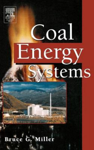 Knjiga Coal Energy Systems Bruce G. Miller