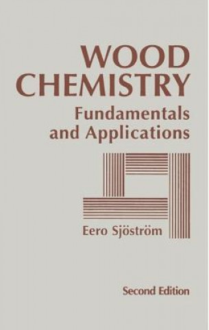 Carte Wood Chemistry: Fundamentals and Applications Eero Sjostrom