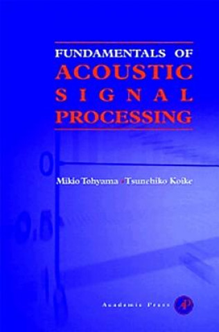 Carte Fundamentals of Acoustic Signal Processing Mikio Tohyama
