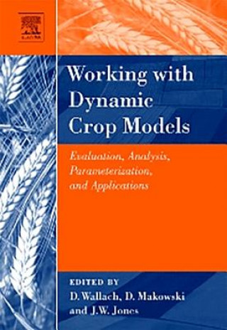 Kniha Working with Dynamic Crop Models: Evaluation, Analysis, Parameterization, and Applications Francois Brun
